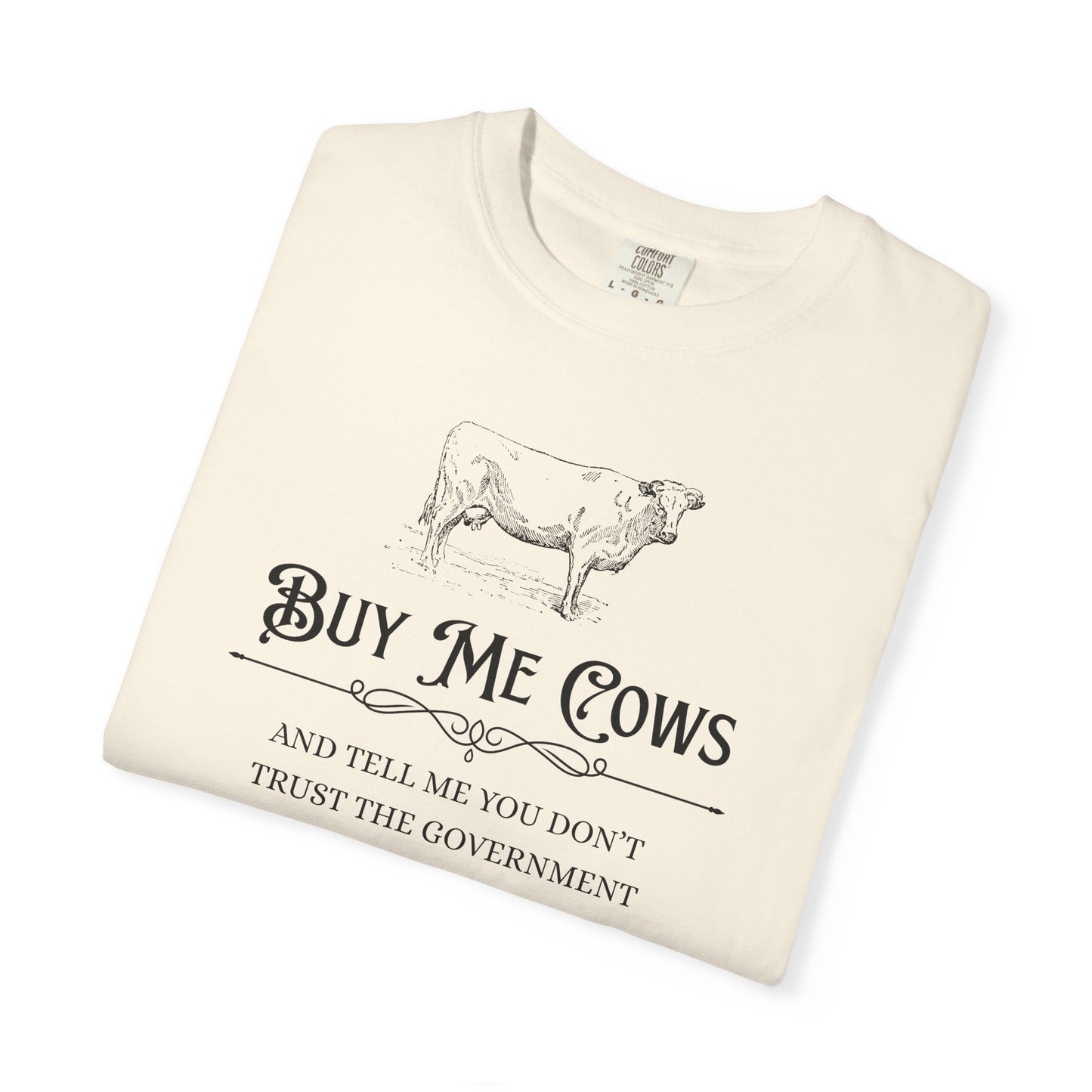 Buy Me Cows T-Shirt — Vintage Farm Cow Graphic & Funny Libertarian Quote