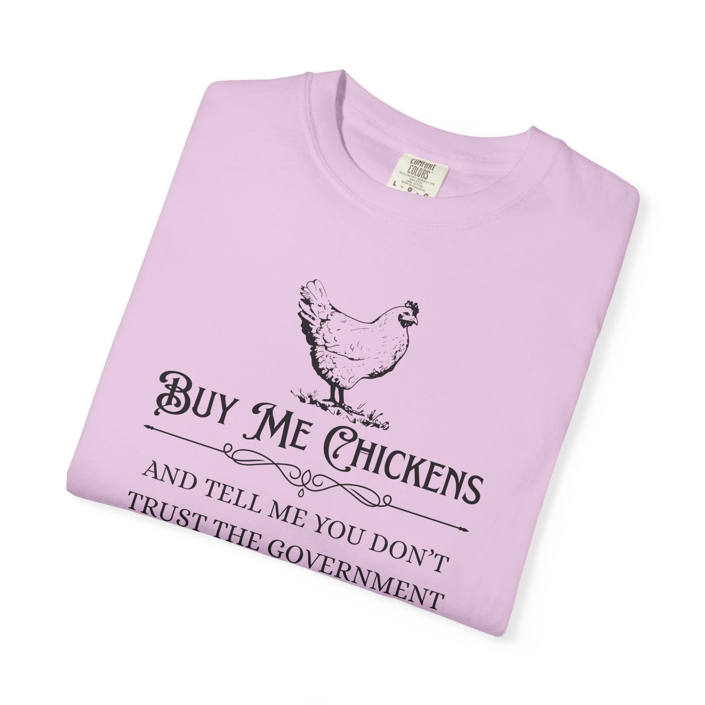 "Buy Me Chickens…" Graphic Tee