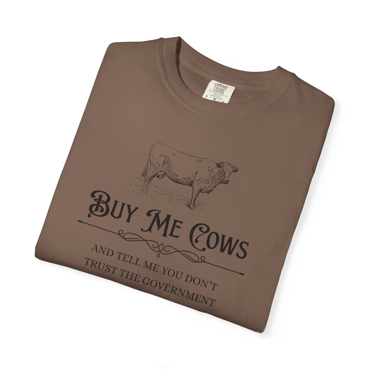 Buy Me Cows T-Shirt — Vintage Farm Cow Graphic & Funny Libertarian Quote