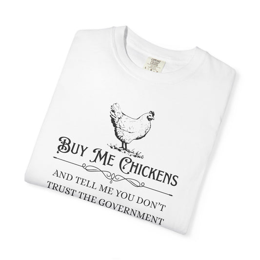 "Buy Me Chickens…" Graphic Tee