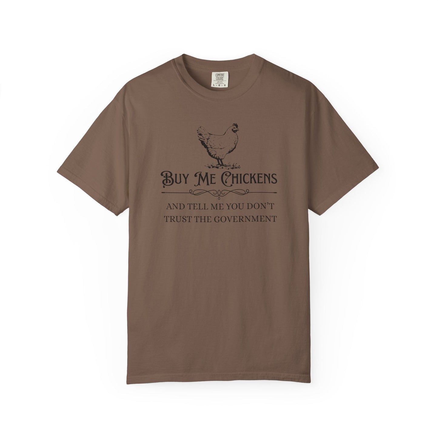 "Buy Me Chickens…" Graphic Tee