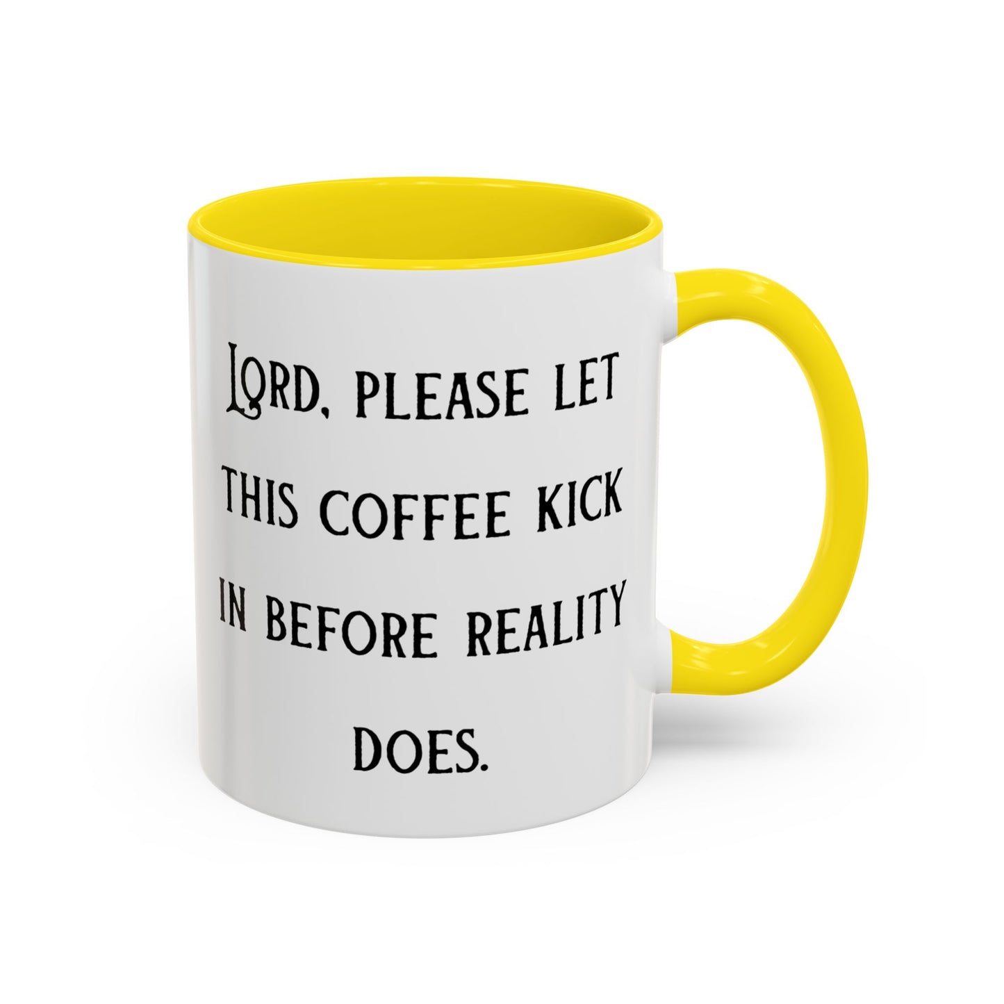 Ceramic Mug — "Lord, please let this coffee kick in before reality does."