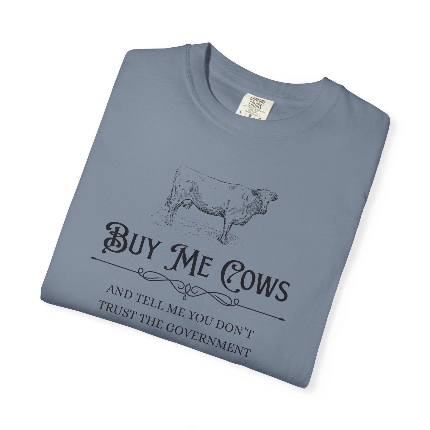 Buy Me Cows T-Shirt — Vintage Farm Cow Graphic & Funny Libertarian Quote