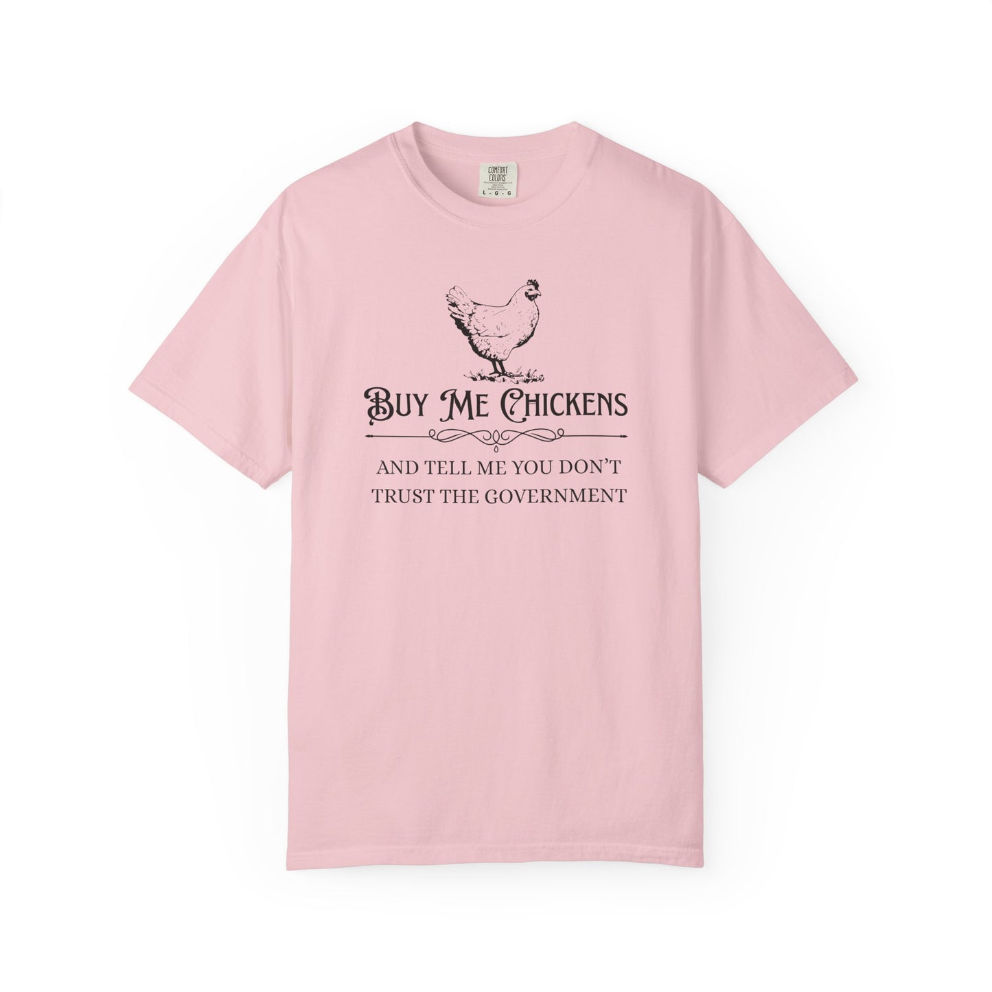 "Buy Me Chickens…" Graphic Tee