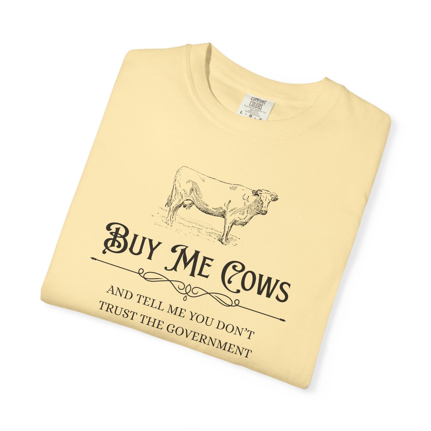 Buy Me Cows T-Shirt — Vintage Farm Cow Graphic & Funny Libertarian Quote