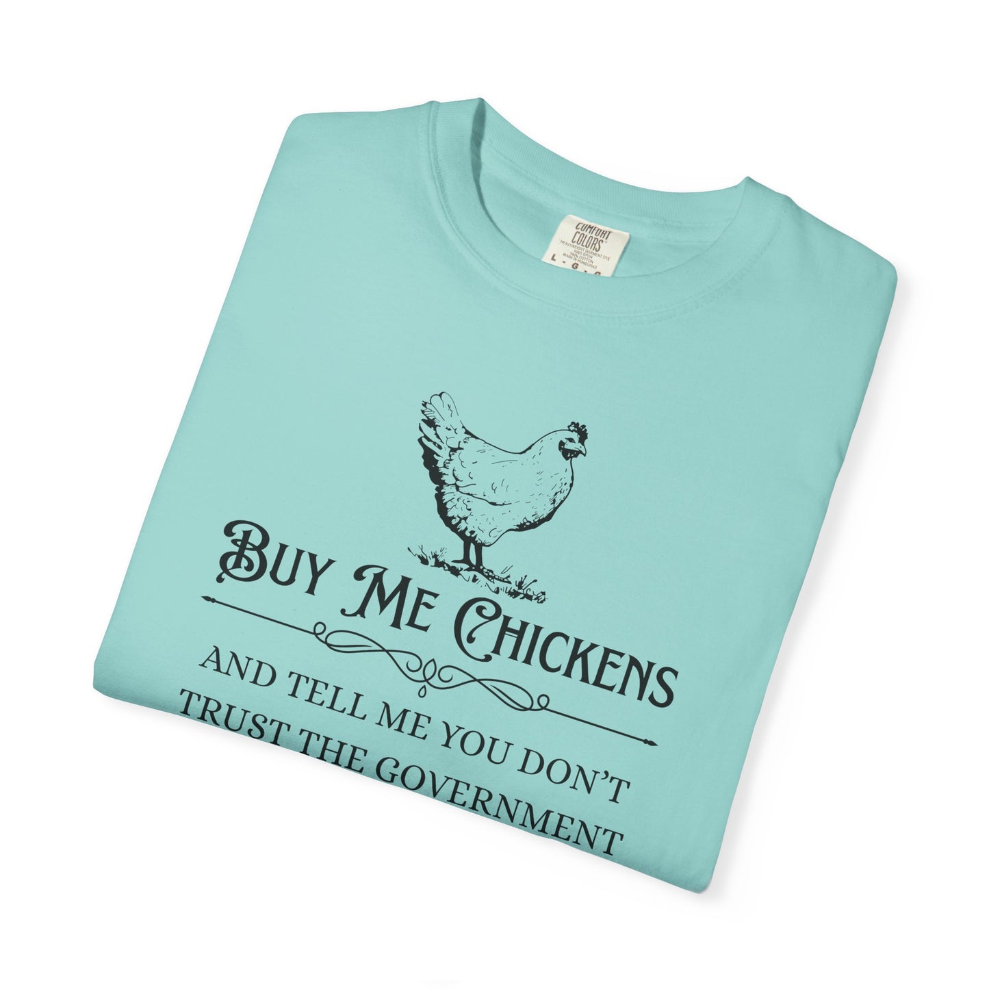 "Buy Me Chickens…" Graphic Tee