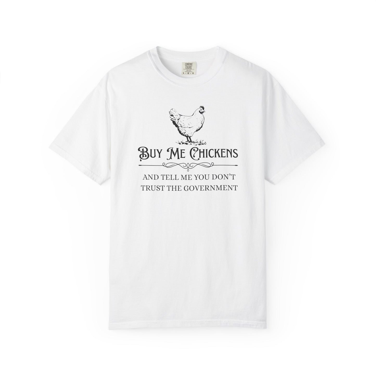 "Buy Me Chickens…" Graphic Tee