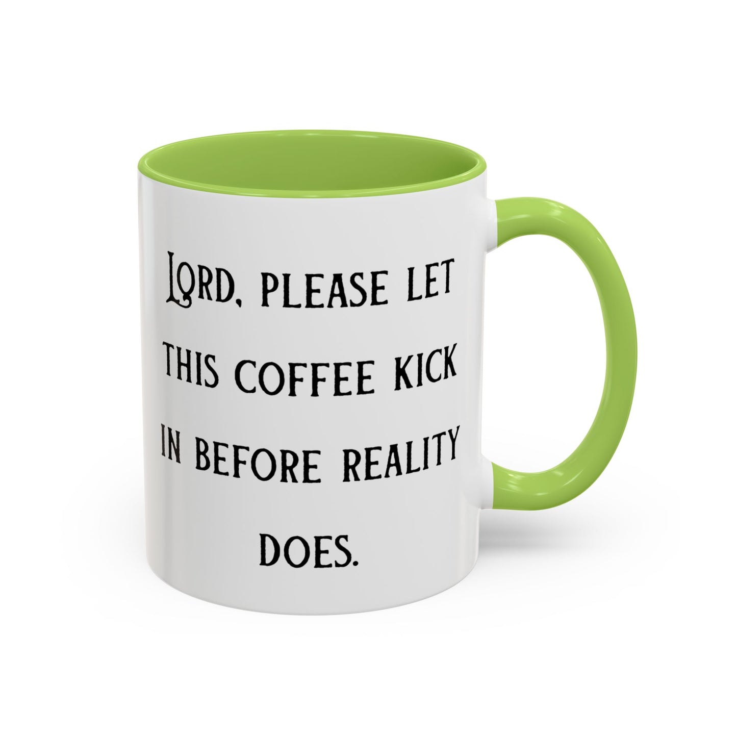 Ceramic Mug — "Lord, please let this coffee kick in before reality does."