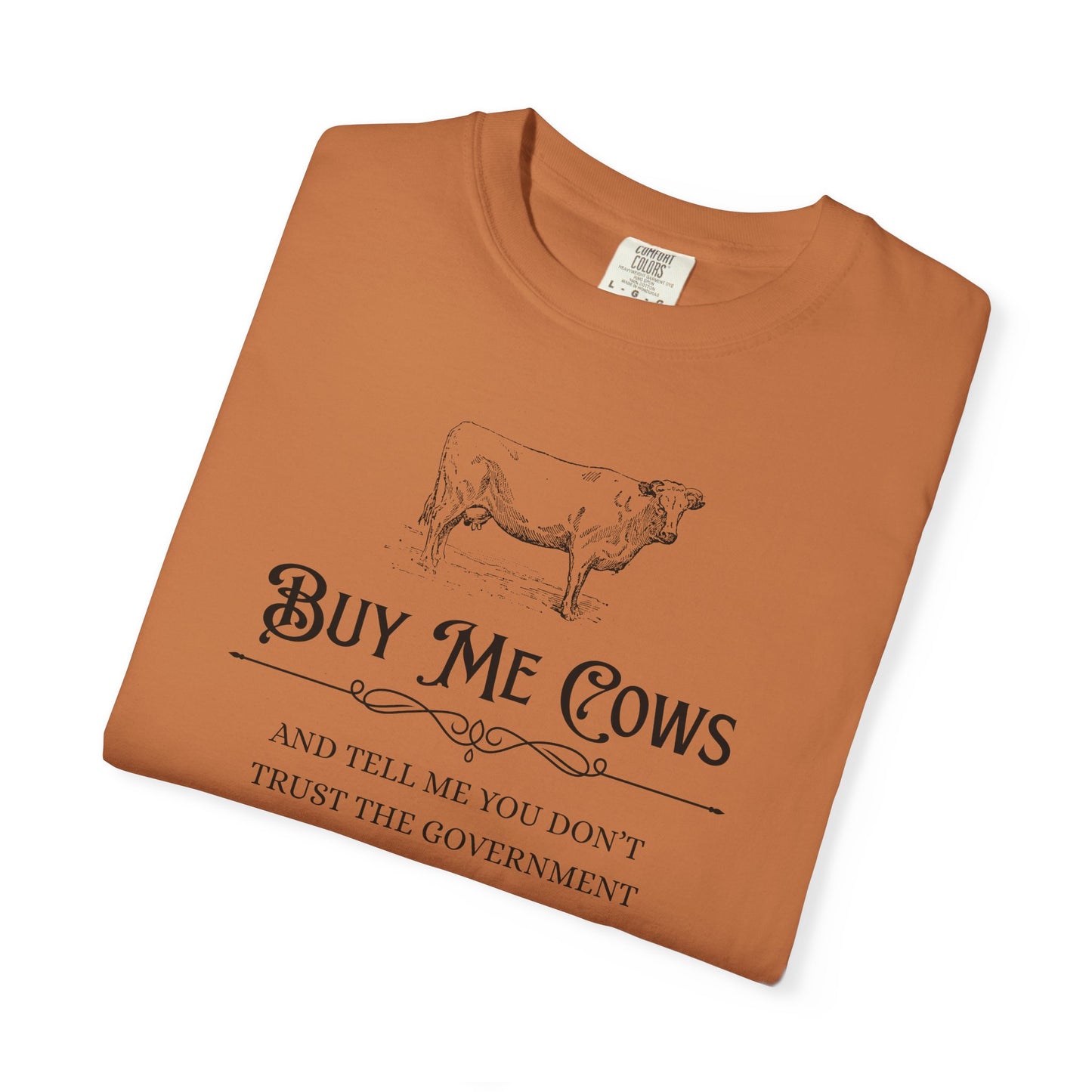 Buy Me Cows T-Shirt — Vintage Farm Cow Graphic & Funny Libertarian Quote