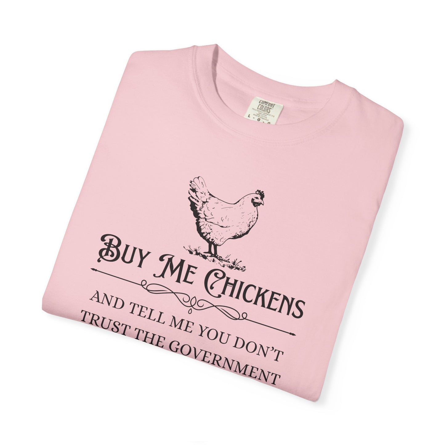"Buy Me Chickens…" Graphic Tee