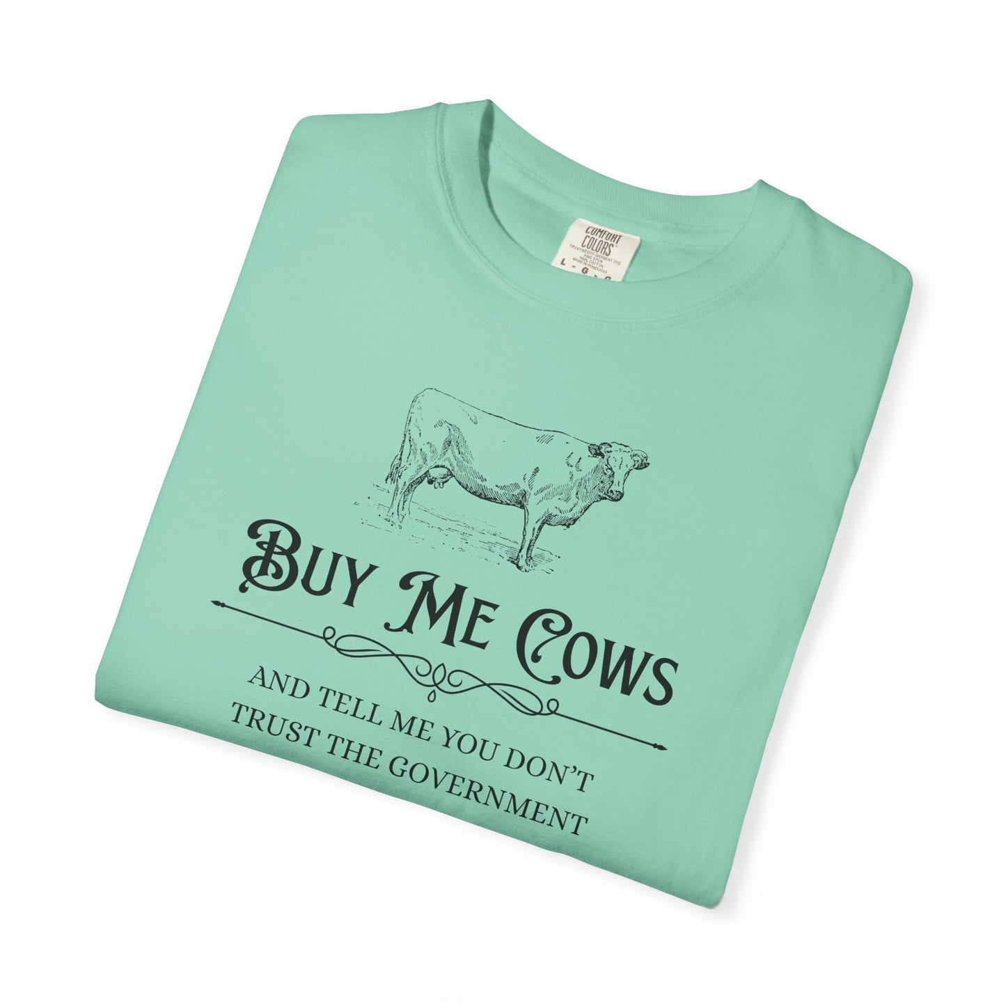 Buy Me Cows T-Shirt — Vintage Farm Cow Graphic & Funny Libertarian Quote