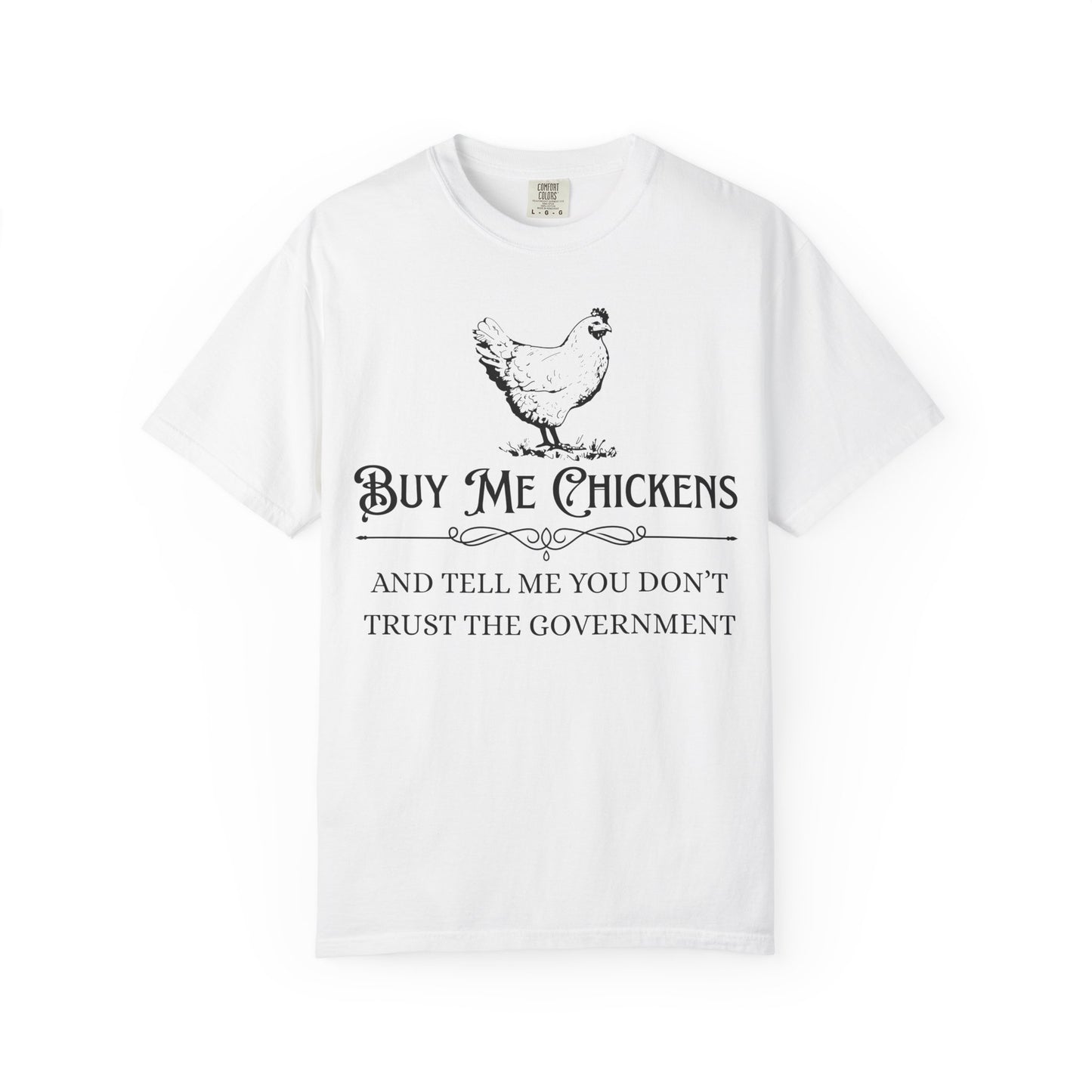 Chicken Lover T‑Shirt — "Buy Me Chickens and Tell Me You Don't Trust the Government" Vintage Farm Tee