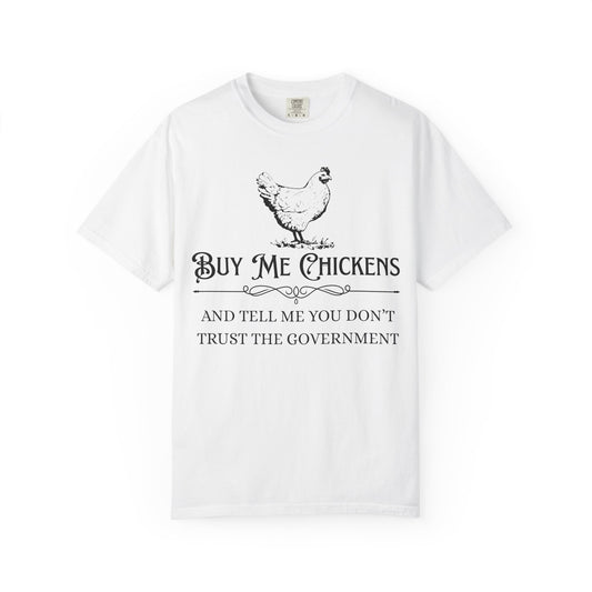 Chicken Lover T‑Shirt — "Buy Me Chickens and Tell Me You Don't Trust the Government" Vintage Farm Tee