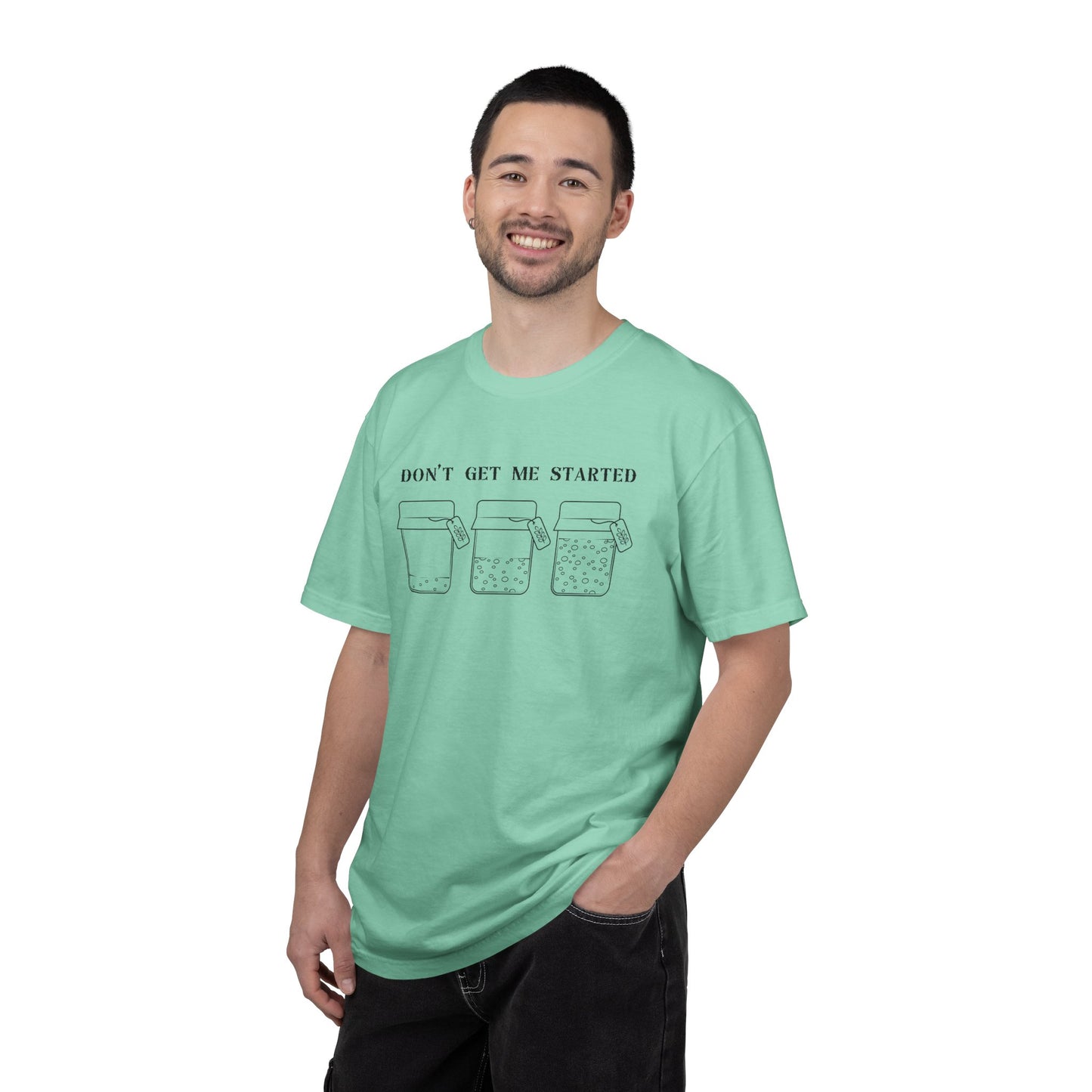 Don't Get Me Started Sourdough Jar T-Shirt