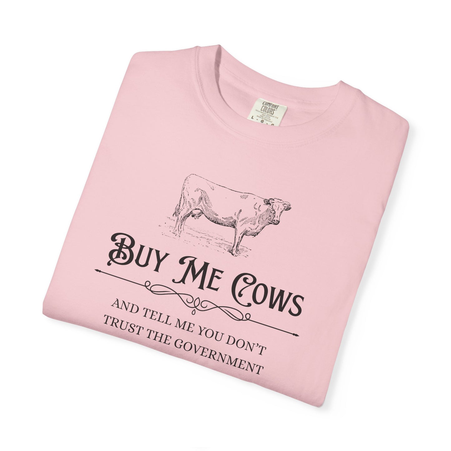 Buy Me Cows T-Shirt — Vintage Farm Cow Graphic & Funny Libertarian Quote