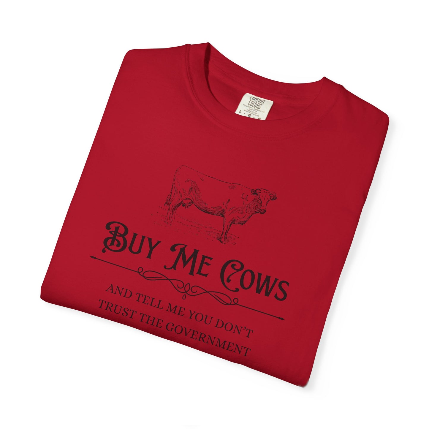 Buy Me Cows T-Shirt — Vintage Farm Cow Graphic & Funny Libertarian Quote