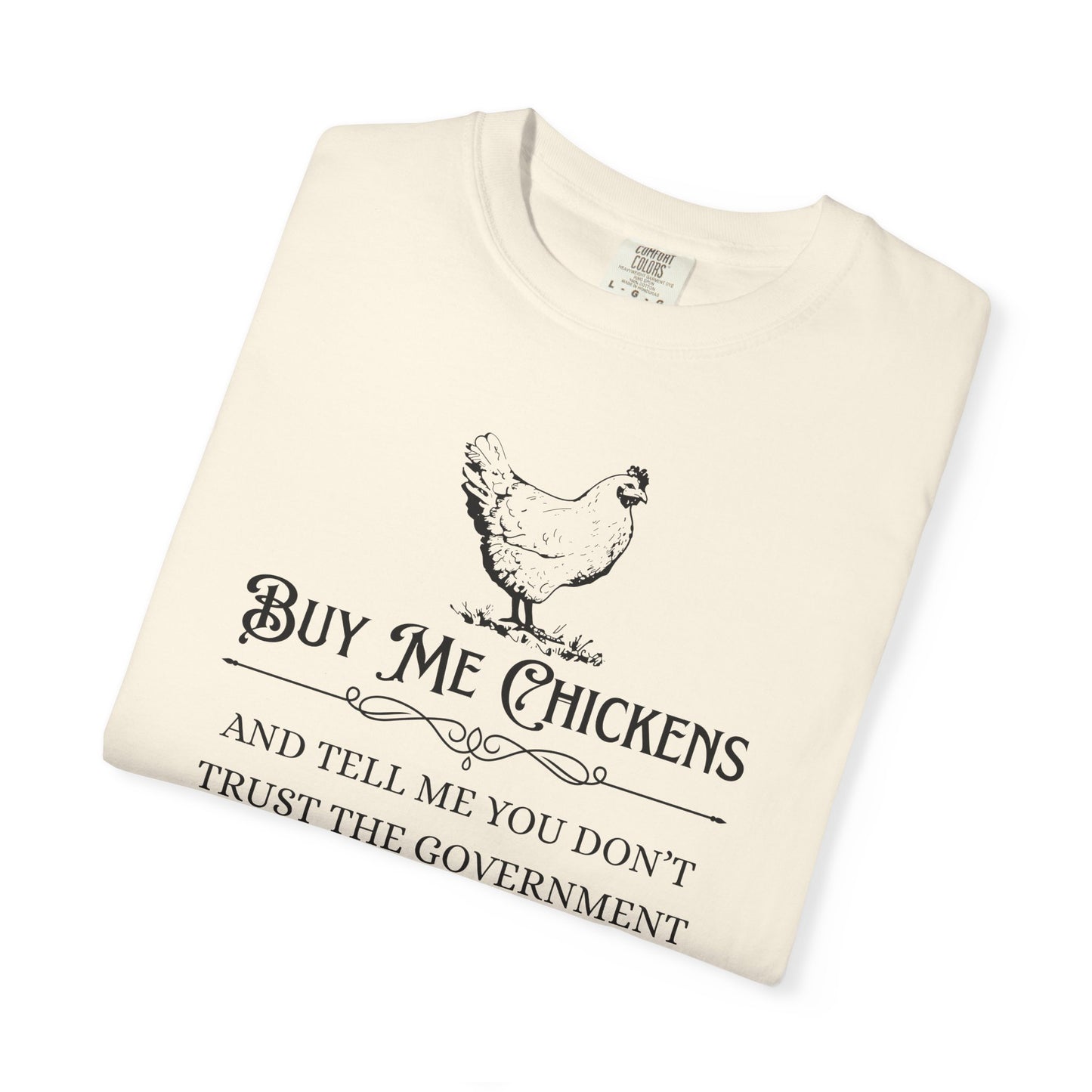 "Buy Me Chickens…" Graphic Tee