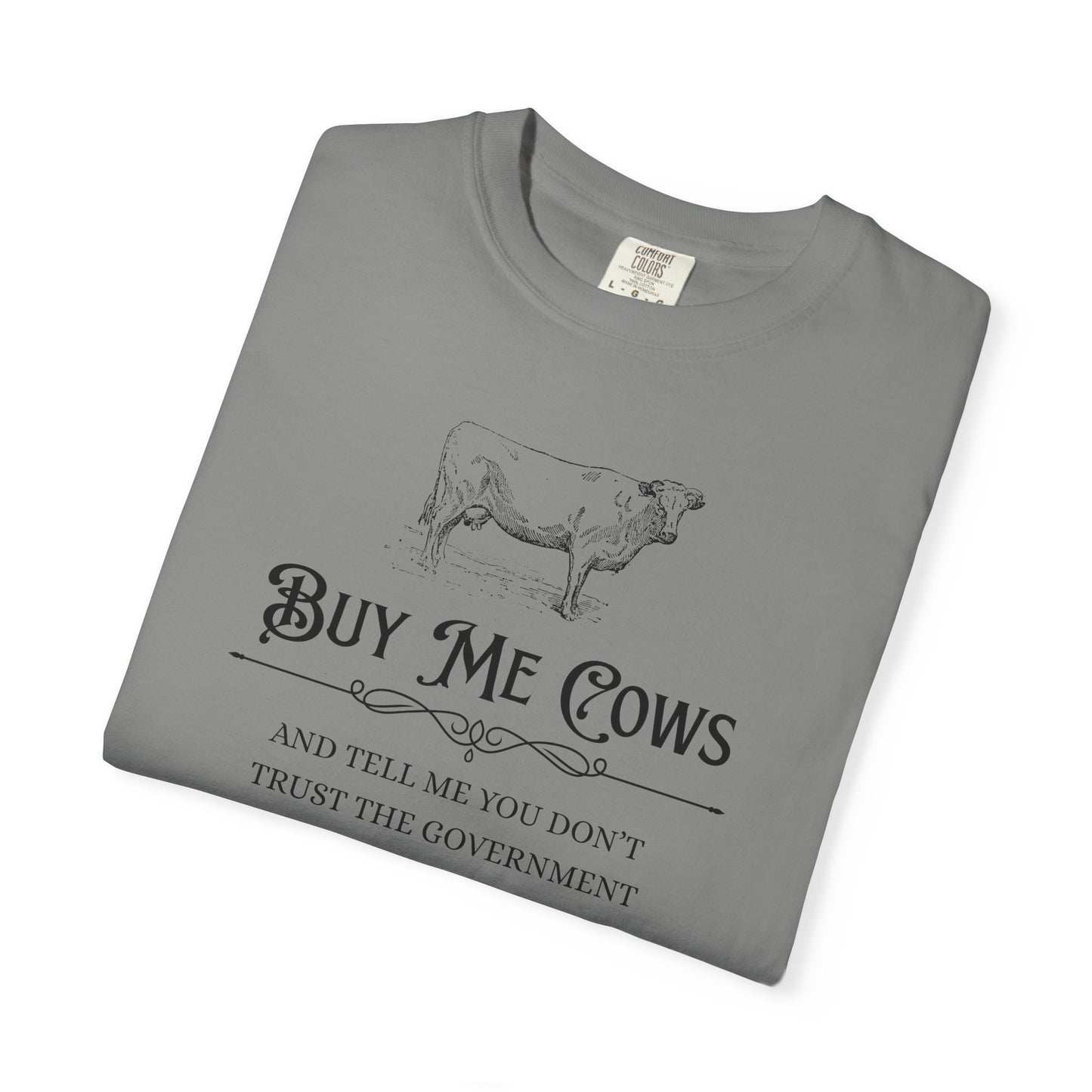 Buy Me Cows T-Shirt — Vintage Farm Cow Graphic & Funny Libertarian Quote
