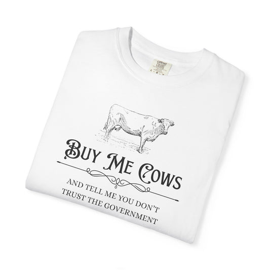 Buy Me Cows T-Shirt — Vintage Farm Cow Graphic & Funny Libertarian Quote