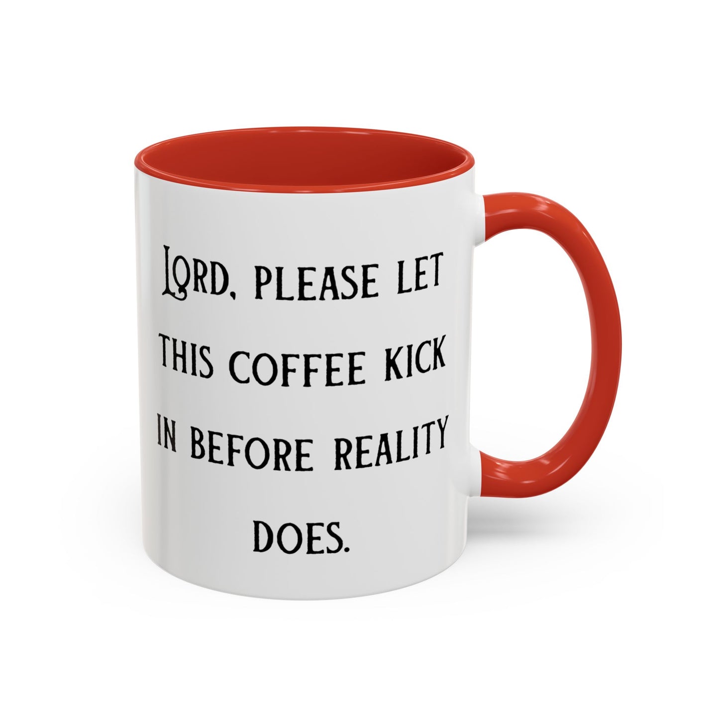Ceramic Mug — "Lord, please let this coffee kick in before reality does."