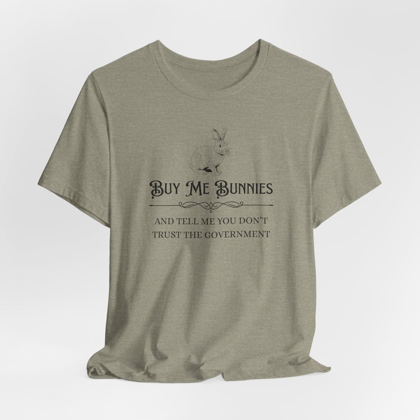 Buy Me Bunnies T-Shirt — Cute Rabbit Graphic Tee with 'Buy Me Bunnies and Tell Me You Don't Trust the Government' Slogan