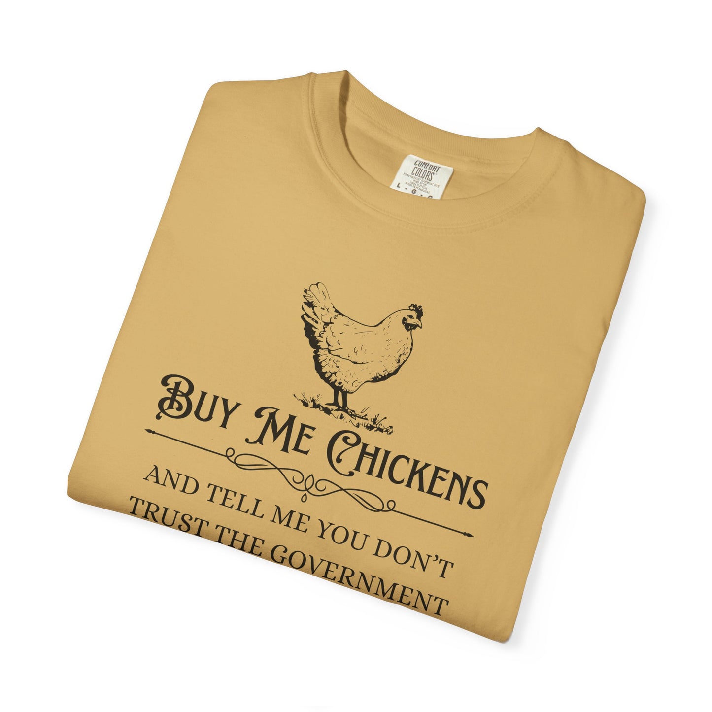 "Buy Me Chickens…" Graphic Tee